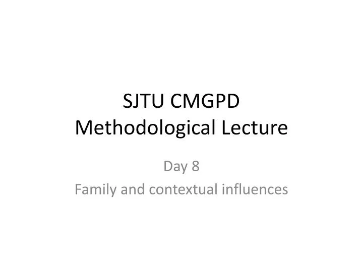 sjtu cmgpd methodological lecture
