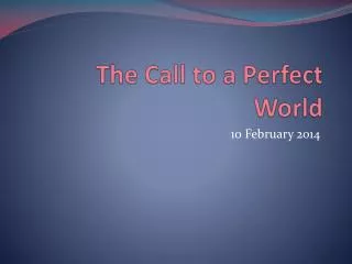 The Call to a Perfect World