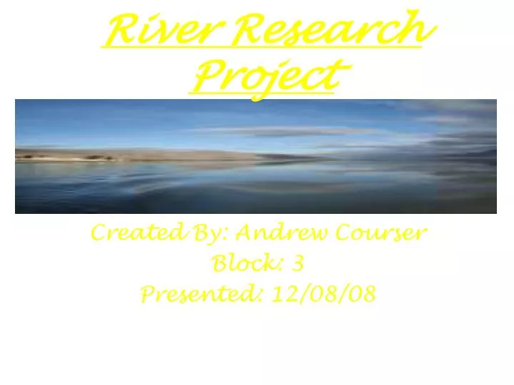 river research project