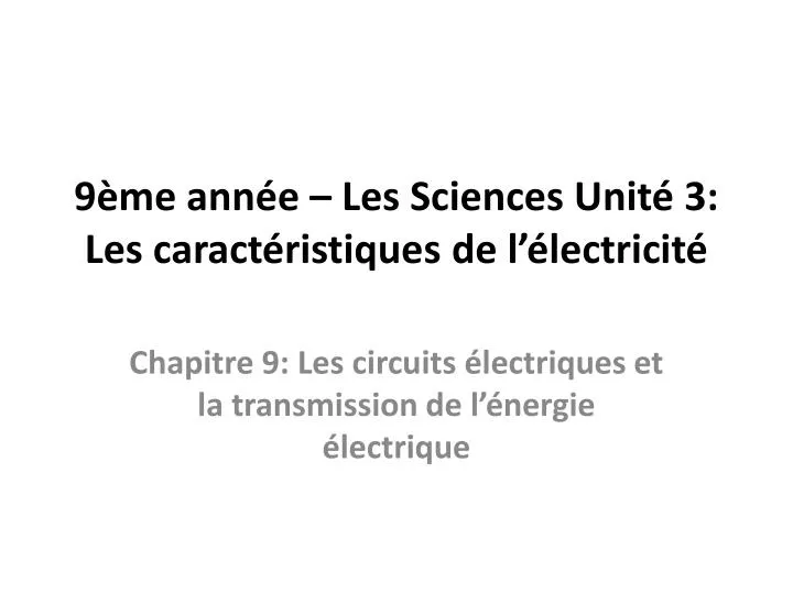 9 me ann e les sciences unit 3 les caract ristiques de l lectricit