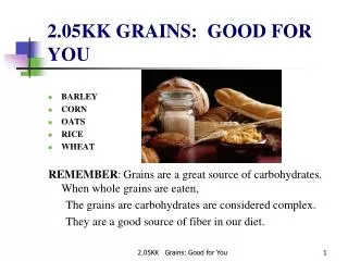 2.05KK GRAINS: GOOD FOR YOU