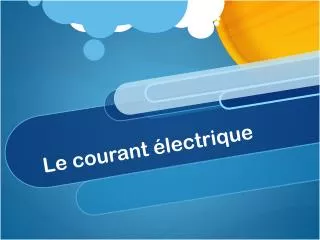 le courant lectrique