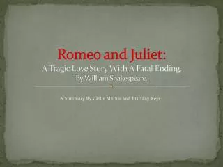 Romeo and Juliet: A Tragic L ove Story With A F atal E nding. By William Shakespeare.