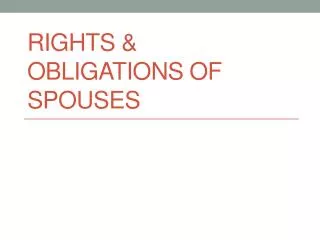 RIGHTS &amp; OBLIGATIONS OF SPOUSES