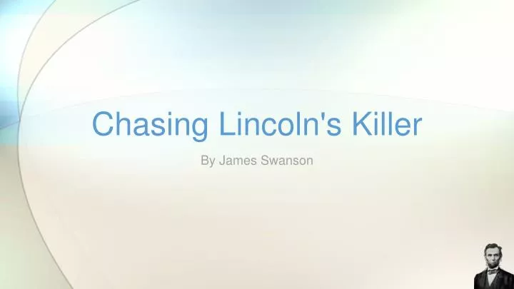 chasing lincoln s killer