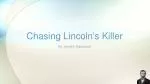 Chasing Lincoln's Killer - slide 1
