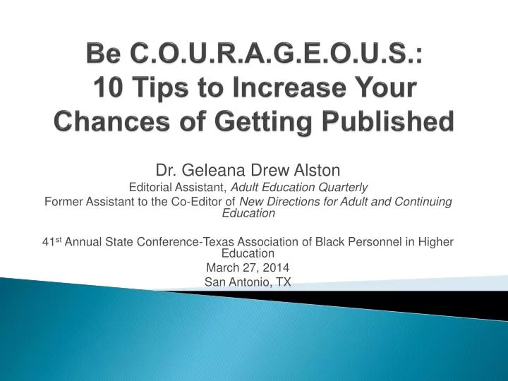 be c o u r a g e o u s 10 tips to increase your chances of getting published