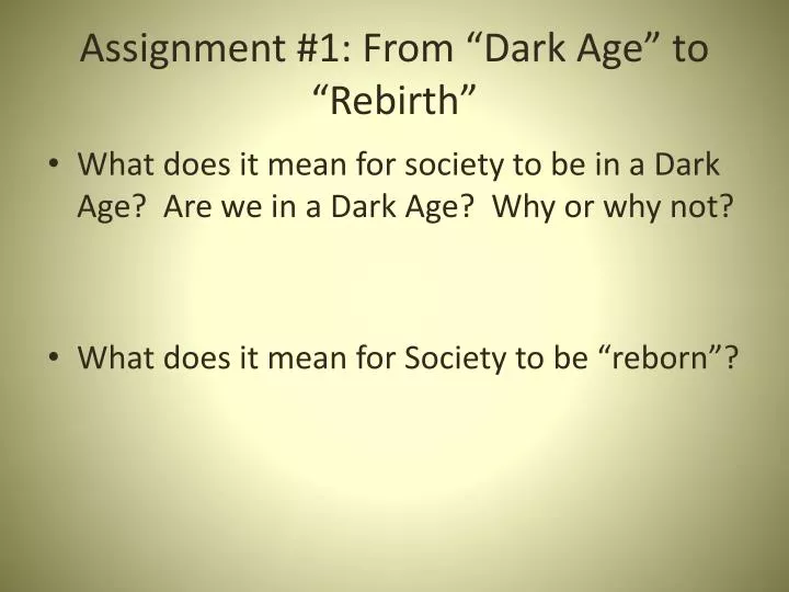 assignment 1 from dark age to rebirth