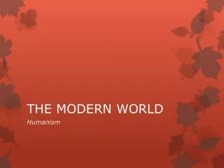 THE MODERN WORLD