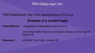 TMS Dashboard: http://tms.spotsylvania.k12.va.us Example of a student login