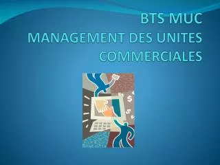 bts muc management des unites commerciales