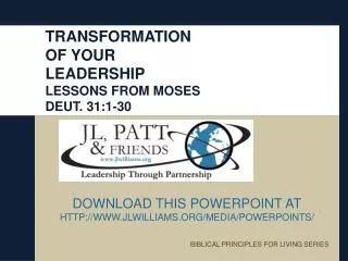 TRANSFORMATION OF YOUR LEADERSHIP LESSONS FROM MOSES DEUT. 31:1-30