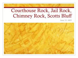Courthouse Rock, Jail Rock, Chimney Rock, Scotts Bluff