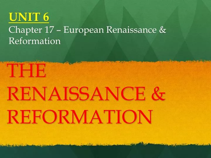 unit 6 chapter 17 european renaissance reformation