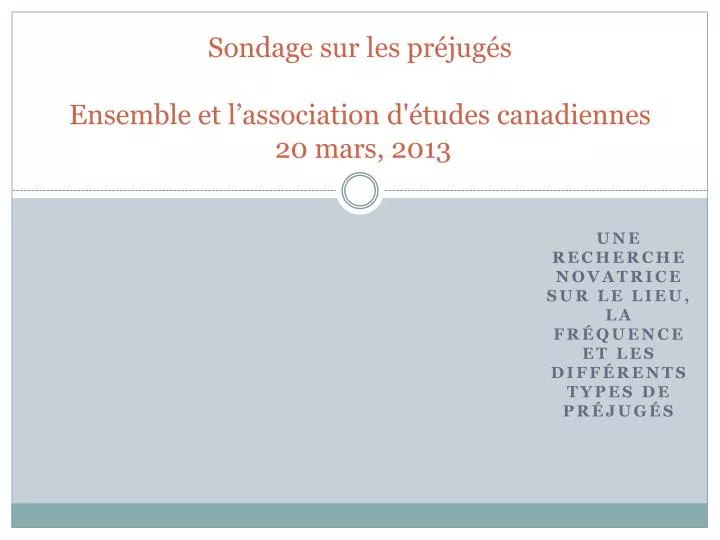 sondage sur les pr jug s ensemble et l association d tudes canadiennes 20 mars 2013