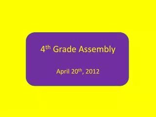 4 th Grade Assembly