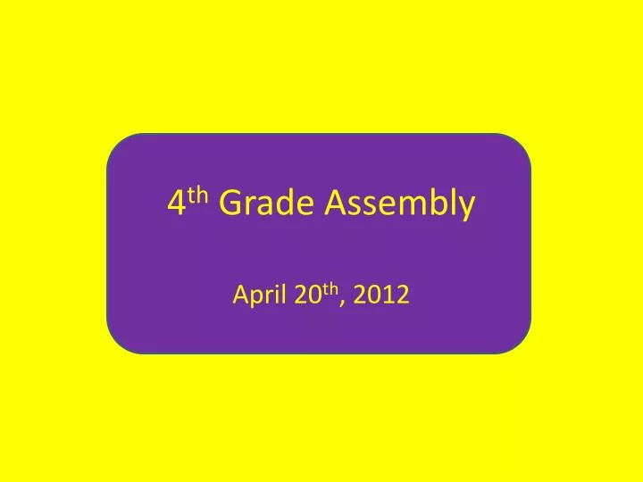 4 th grade assembly