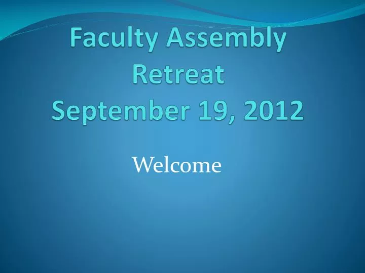 faculty assembly retreat september 19 2012