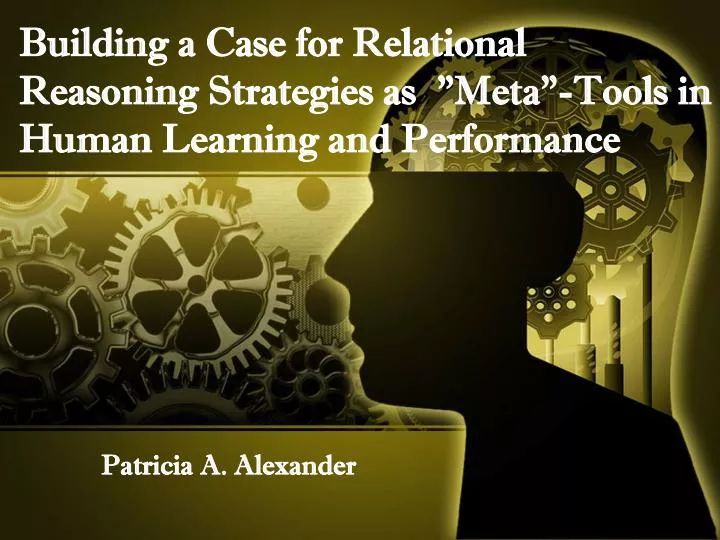 building a case for relational reasoning strategies as meta tools in human learning and performance