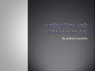 Hindustani and Carnatic Music