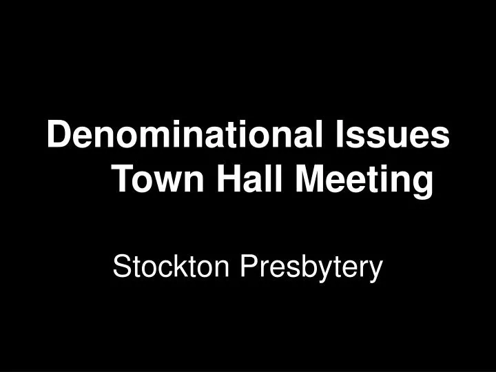 denominational issues town hall meeting