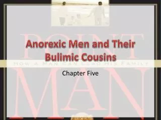 Anorexic Men and Their Bulimic Cousins