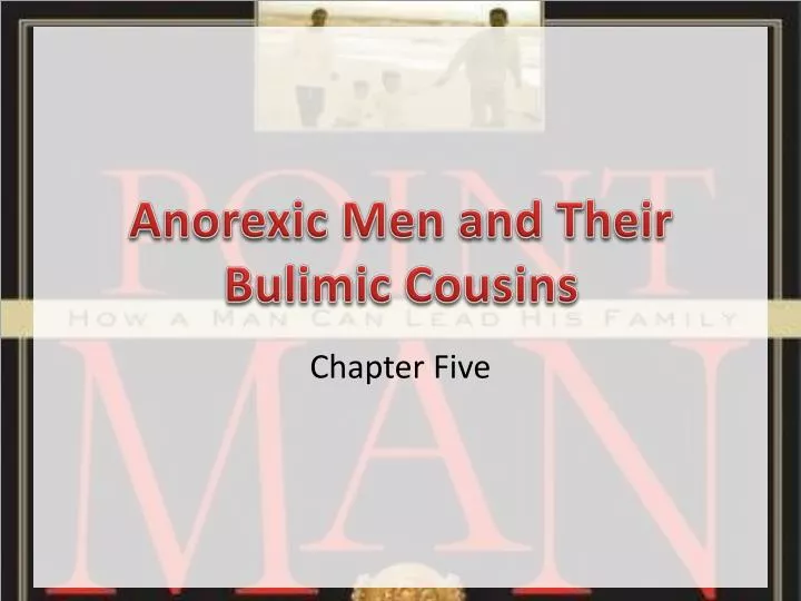 anorexic men and their bulimic cousins