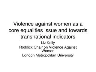 Violence against women as a core equalities issue and towards transnational indicators