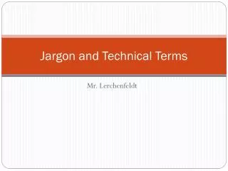 Jargon and Technical Terms