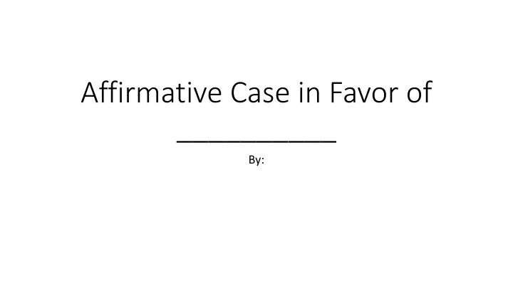 affirmative case in favor of