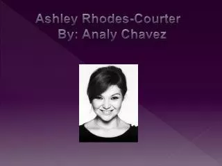 Ashley Rhodes-Courter 		By: Analy Chavez