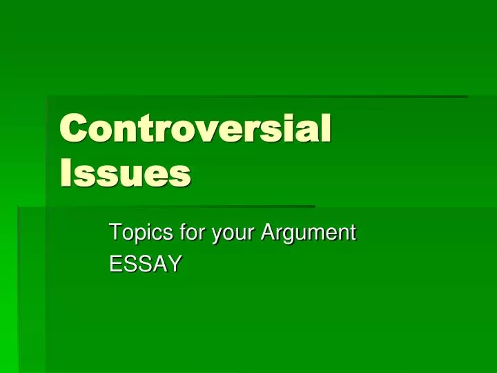 controversial issues