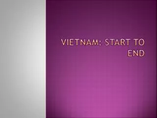 Vietnam: Start to End