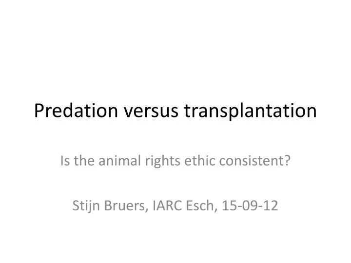 predation versus transplantation