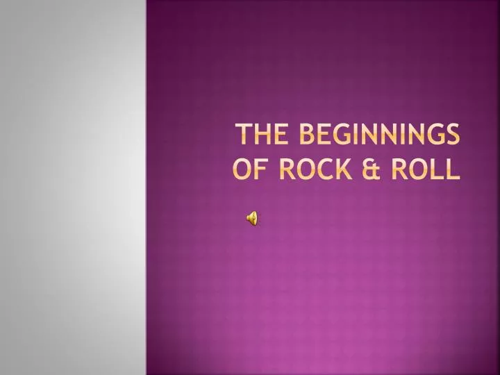 the beginnings of rock roll