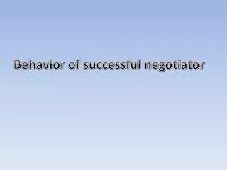 Behavior of successful negotiator