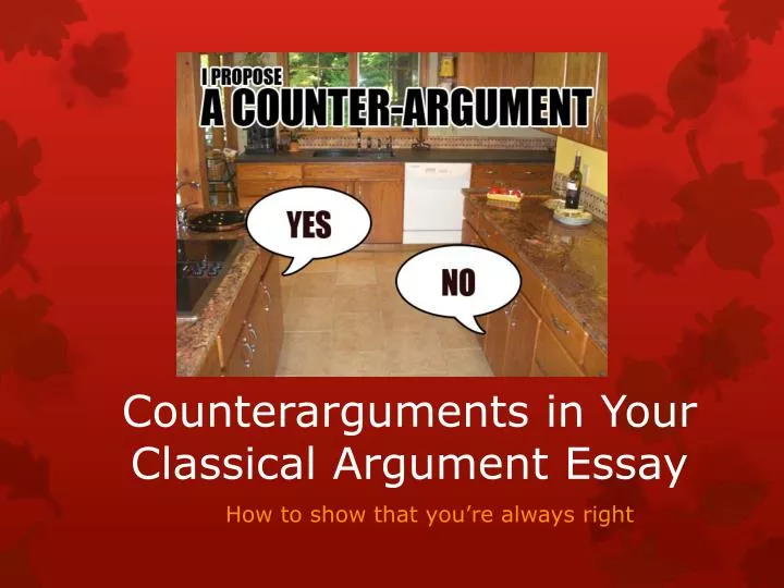 counterarguments in your classical argument essay