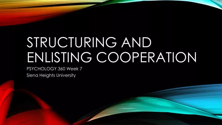 structuring and enlisting cooperation