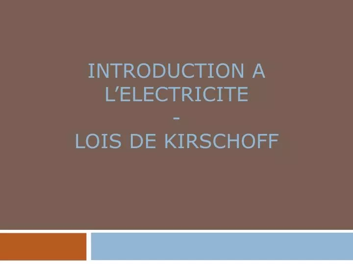 introduction a l electricite lois de kirschoff