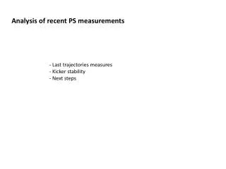 Analysis of recent PS measurements