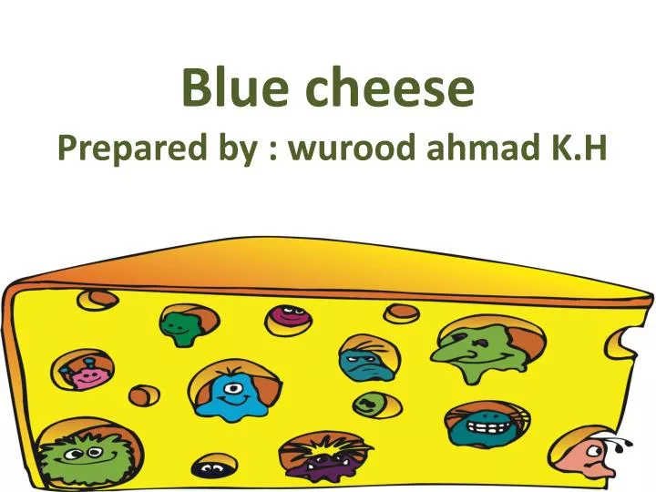 blue cheese prepared by wurood ahmad k h