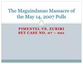 The Maguindanao Massacre of the May 14, 2007 Polls