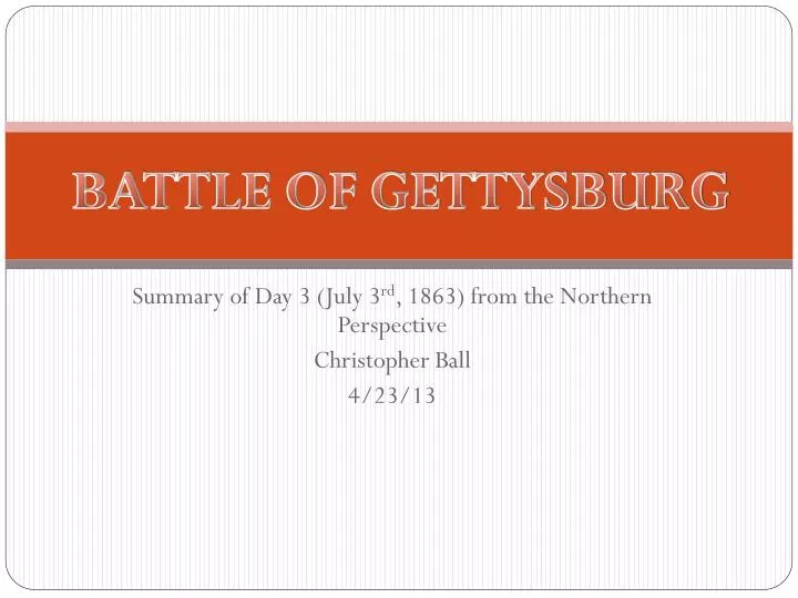 summary of day 3 july 3 rd 1863 from the northern perspective christopher ball 4 23 13