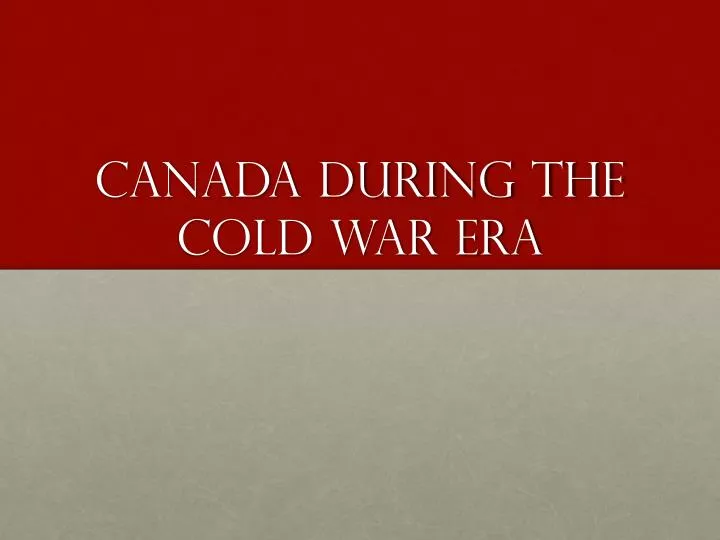 canada during the cold war era