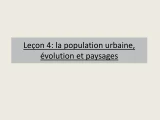 le on 4 la population urbaine volution et paysages