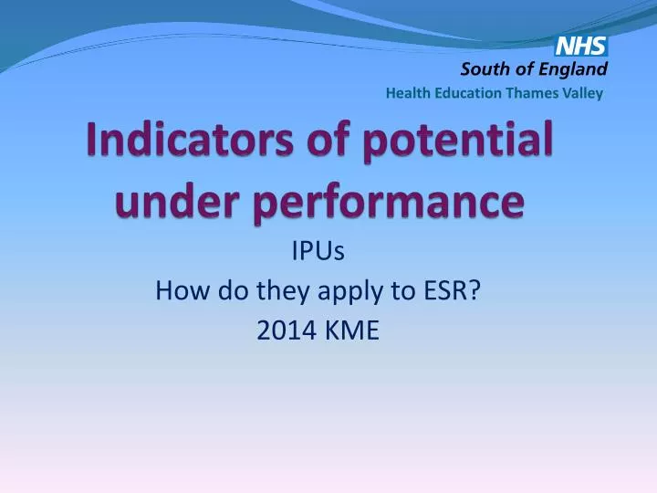 indicators of potential under performance