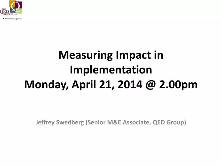 measuring impact in implementation monday april 21 2014 @ 2 00pm