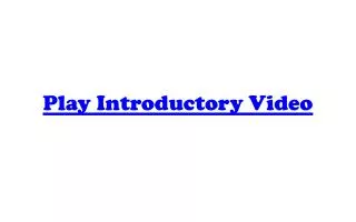 Play Introductory Video