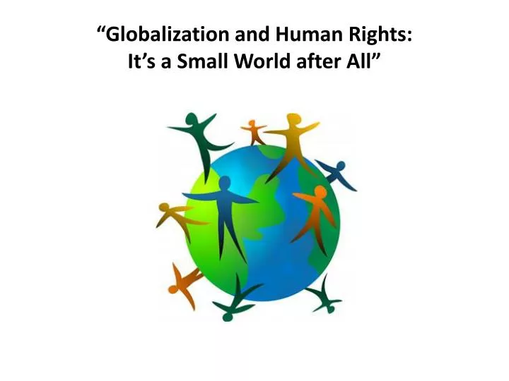globalization and human rights it s a small world after all