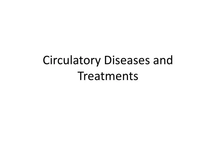 circulatory diseases and treatments